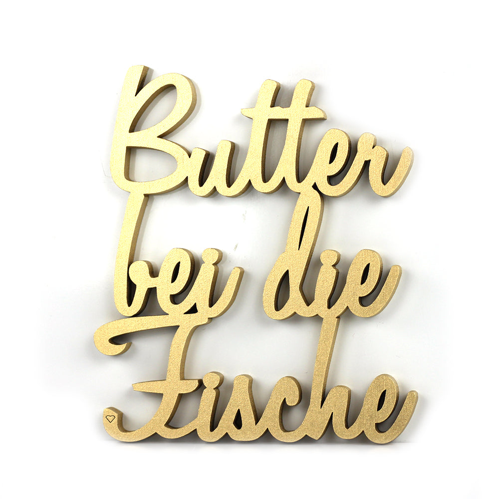 3D-Schriftzug "Butter bei die Fische"