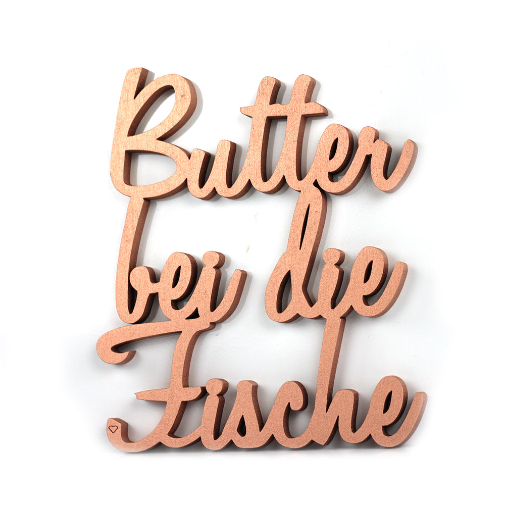 3D-Schriftzug "Butter bei die Fische"