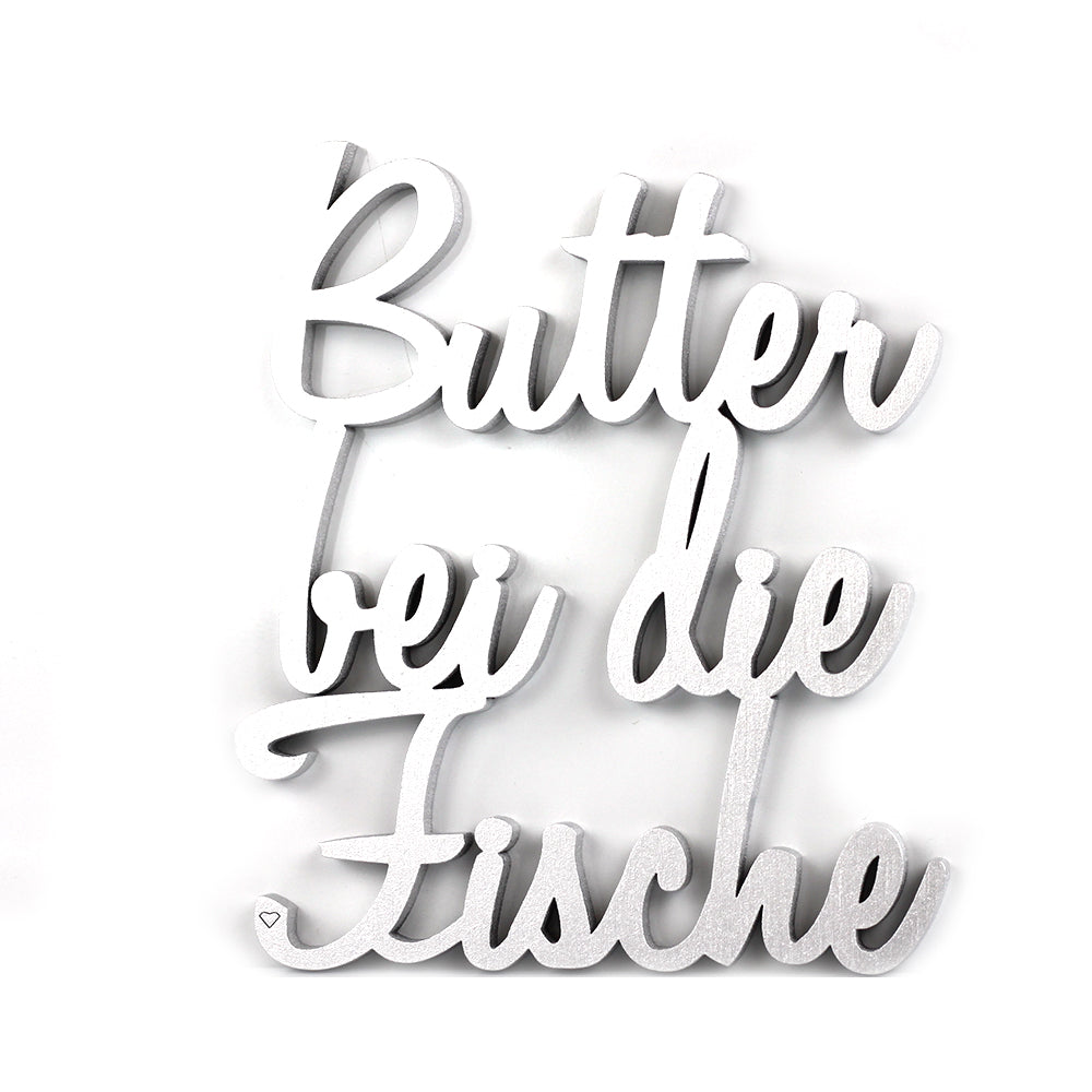 3D-Schriftzug "Butter bei die Fische"